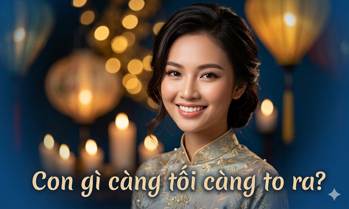 Con gì càng tối càng to ra?
