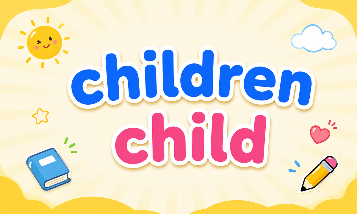 Cách phát âm đúng 'children' và 'child'