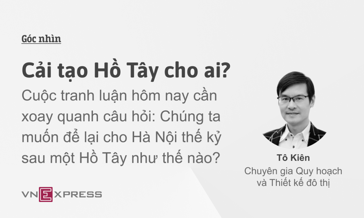 Cải tạo Hồ Tây cho ai?