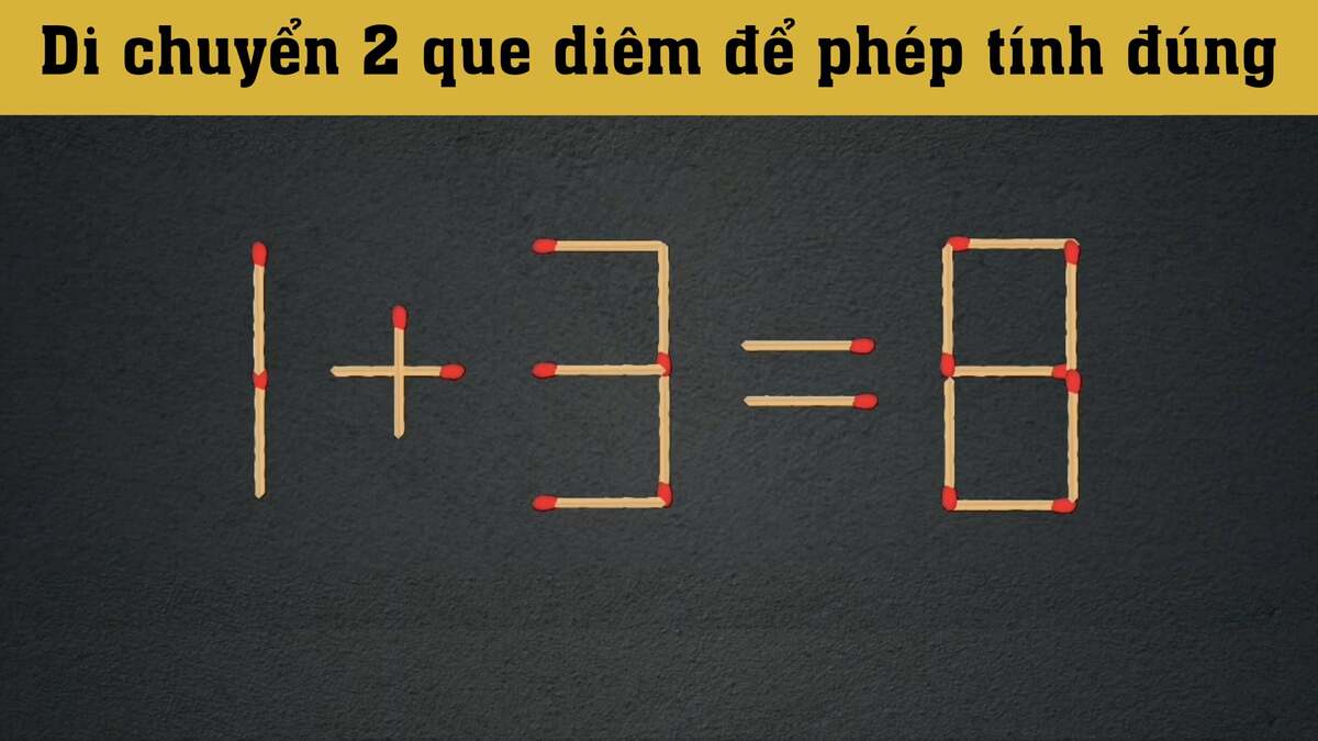 Di chuyển 2 que diêm nào biến phép tính sai thành đúng?